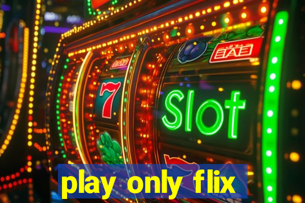 play only flix